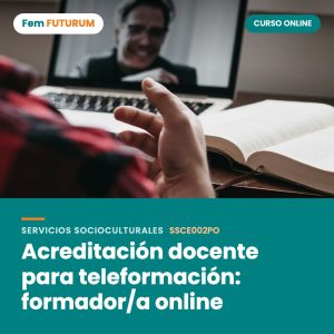 Acreditación docente para teleformación: formador/a online – curso online Fem FUTURUM