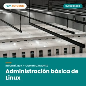 Administración básica de Linux – curso online Fem FUTURUM