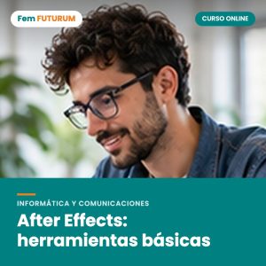 After Effects: herramientas básicas – curso online Fem FUTURUM