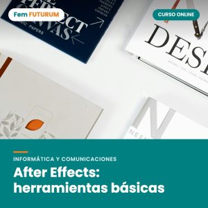 After Effects: herramientas básicas – curso online Fem FUTURUM