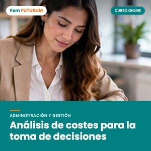 Análisis de costes para la toma de decisiones – curso online Fem FUTURUM