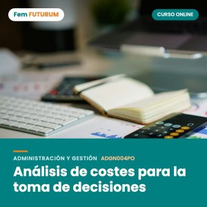 Análisis de costes para la toma de decisiones – curso online Fem FUTURUM