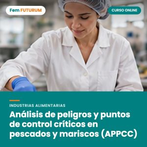 Análisis de peligros y puntos de control críticos en pescados y mariscos (APPCC) – curso online Fem FUTURUM