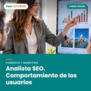 Analista SEO. Comportamiento de los usuarios – curso online Fem FUTURUM