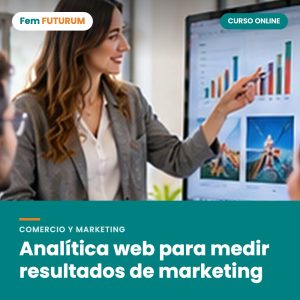 Analítica web para medir resultados de marketing – curso online Fem FUTURUM