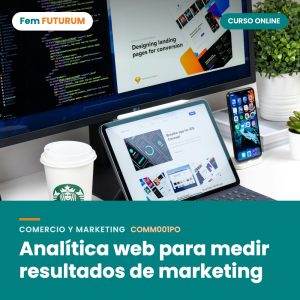 Analítica web para medir resultados de marketing – curso online Fem FUTURUM