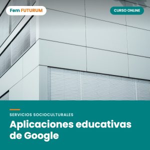 Aplicaciones educativas de Google – curso online Fem FUTURUM