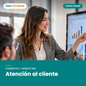 Atención al cliente – curso online Fem FUTURUM