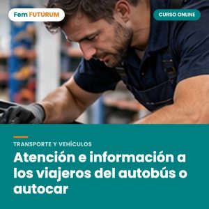 Atención e información a los viajeros del autobús o autocar – curso online Fem FUTURUM