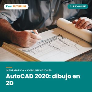 AutoCAD 2020: dibujo en 2D – curso online Fem FUTURUM