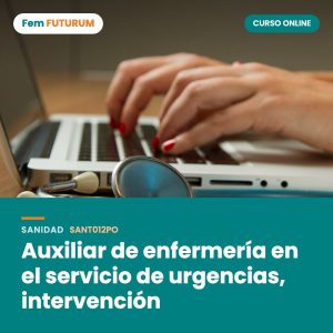Auxiliar de enfermería en el servicio de urgencias, intervención – curso online Fem FUTURUM