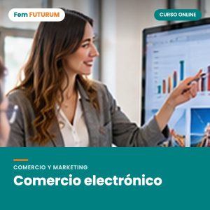 Comercio electrónico – curso online Fem FUTURUM