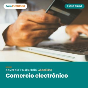 Comercio electrónico – curso online Fem FUTURUM