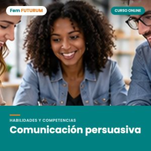 Comunicación persuasiva – curso online Fem FUTURUM