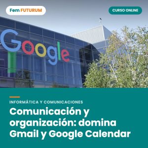 Comunicación y organización: domina Gmail y Google Calendar – curso online Fem FUTURUM