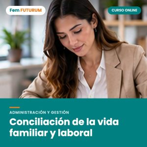 Conciliación de la vida familiar y laboral – curso online Fem FUTURUM