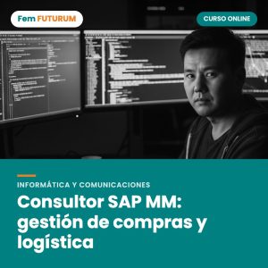 Consultor SAP MM: gestión de compras y logística – curso online Fem FUTURUM