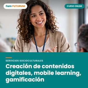 Creación de contenidos digitales, mobile learning, gamificación – curso online Fem FUTURUM