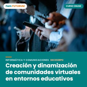 Creación y dinamización de comunidades virtuales en entornos educativos – curso online Fem FUTURUM
