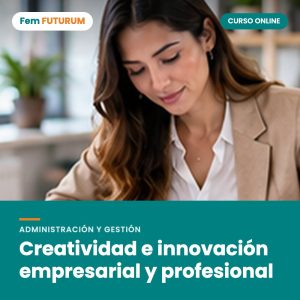 Creatividad e innovación empresarial y profesional – curso online Fem FUTURUM