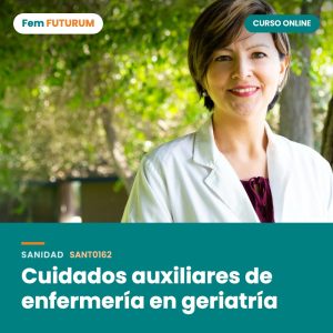 Cuidados auxiliares de enfermería en geriatría – curso online Fem FUTURUM