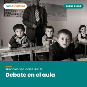 Debate en el aula – curso online Fem FUTURUM