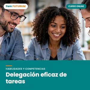 Delegación eficaz de tareas – curso online Fem FUTURUM