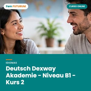 Deutsch Dexway Akademie - Niveau B1 - Kurs 2 – curso online Fem FUTURUM