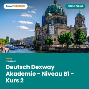 Deutsch Dexway Akademie - Niveau B1 - Kurs 2 – curso online Fem FUTURUM