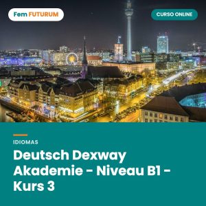 Deutsch Dexway Akademie - Niveau B1 - Kurs 3 – curso online Fem FUTURUM