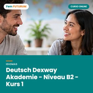 Deutsch Dexway Akademie - Niveau B2 - Kurs 1 – curso online Fem FUTURUM