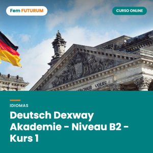 Deutsch Dexway Akademie - Niveau B2 - Kurs 1 – curso online Fem FUTURUM