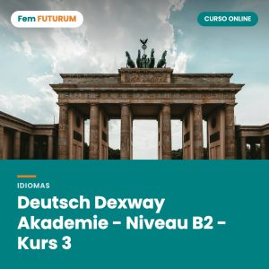 Deutsch Dexway Akademie - Niveau B2 - Kurs 3 – curso online Fem FUTURUM