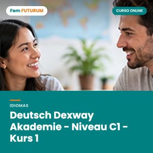Deutsch Dexway Akademie - Niveau C1 - Kurs 1 – curso online Fem FUTURUM