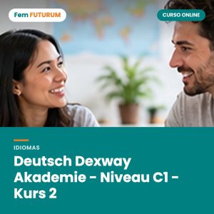 Deutsch Dexway Akademie - Niveau C1 - Kurs 2 – curso online Fem FUTURUM