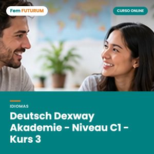 Deutsch Dexway Akademie - Niveau C1 - Kurs 3 – curso online Fem FUTURUM
