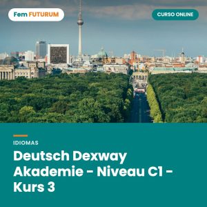 Deutsch Dexway Akademie - Niveau C1 - Kurs 3 – curso online Fem FUTURUM