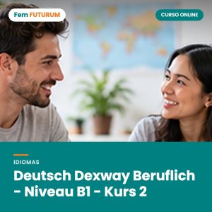 Deutsch Dexway Beruflich - Niveau B1 - Kurs 2 – curso online Fem FUTURUM
