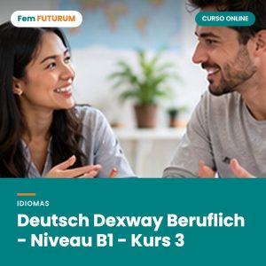 Deutsch Dexway Beruflich - Niveau B1 - Kurs 3 – curso online Fem FUTURUM
