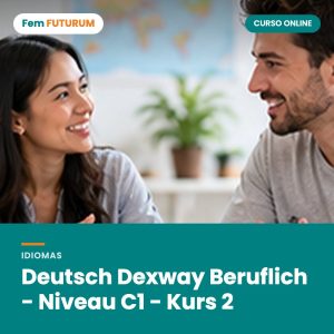 Deutsch Dexway Beruflich - Niveau C1 - Kurs 2 – curso online Fem FUTURUM