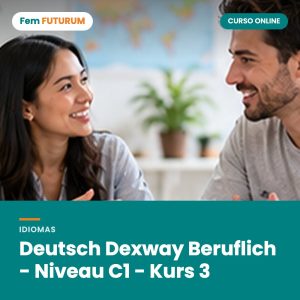 Deutsch Dexway Beruflich - Niveau C1 - Kurs 3 – curso online Fem FUTURUM