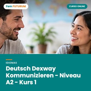 Deutsch Dexway Kommunizieren - Niveau A2 - Kurs 1 – curso online Fem FUTURUM