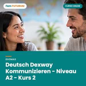 Deutsch Dexway Kommunizieren - Niveau A2 - Kurs 2 – curso online Fem FUTURUM