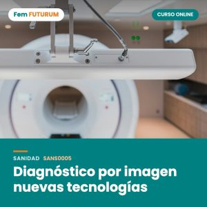 Diagnóstico por imagen nuevas tecnologías – curso online Fem FUTURUM