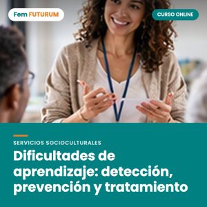 Dificultades de aprendizaje: detección, prevención y tratamiento – curso online Fem FUTURUM