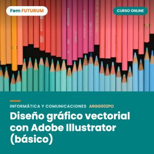 Diseño gráfico vectorial con Adobe Illustrator (básico) – curso online Fem FUTURUM
