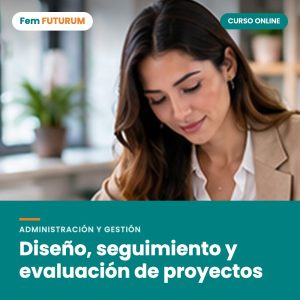Diseño, seguimiento y evaluación de proyectos – curso online Fem FUTURUM