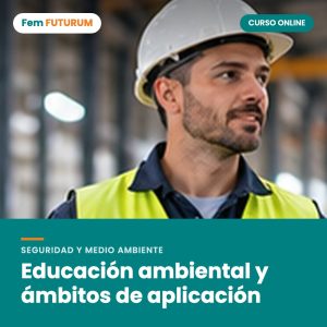 Educación ambiental y ámbitos de aplicación – curso online Fem FUTURUM
