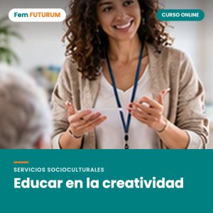 Educar en la creatividad – curso online Fem FUTURUM