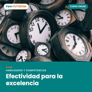 Efectividad para la excelencia – curso online Fem FUTURUM